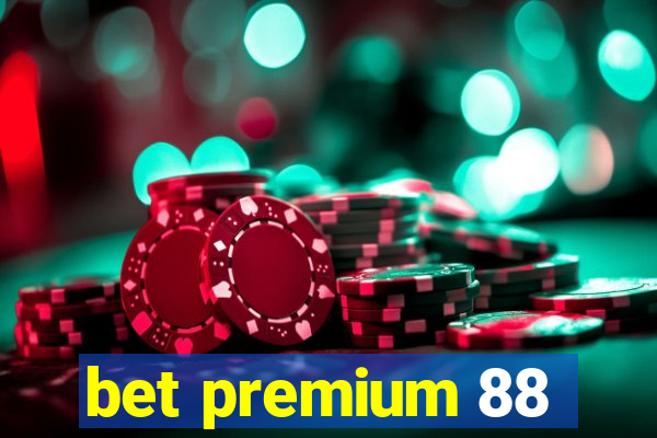 bet premium 88